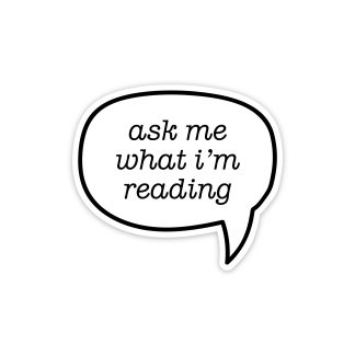Ask Me What I'm Reading Vinyl Sticker