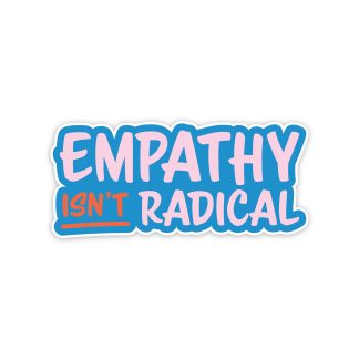 Empathy Isn't Radical Vinyl Sticker