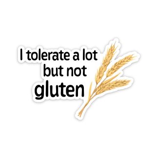 I Tolerate A Lot But Not Gluten Vinyl Sticker