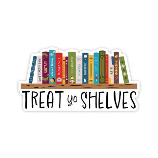 Treat Yo Shelves Vinyl Sticker