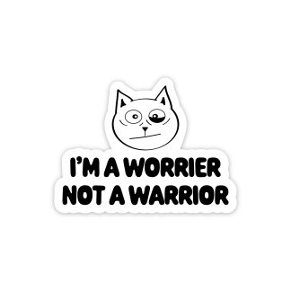 I'm a worrier, not a warrior text with a distressed cat